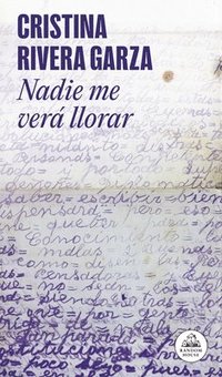 bokomslag Rivera Garza, C: Nadie Me Verá Llorar / No One Will See Me C