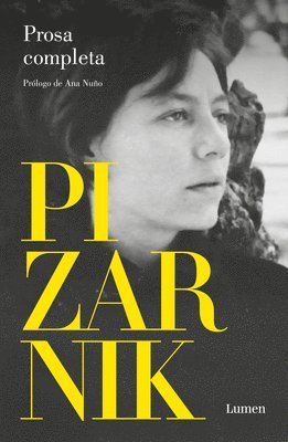 Alejandra Pizarnik - Alejandra Pizarnik Prosa Completa / Alejandra Pizarnik Complete Prose, Häftad