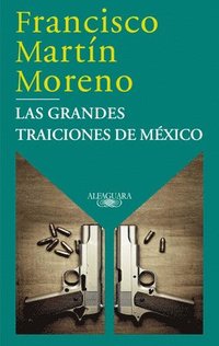 bokomslag Las Grandes Traiciones de México / Mexico's Great Betrayals