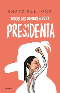 bokomslag Todos Los Hombres de la Presidenta / All the President's Men