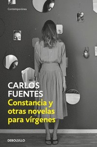 bokomslag Constancia Y Otras Novelas Para Vírgenes