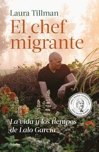 bokomslag La Vida Y Los Tiempos de Lalo García / The Migrant Chef: The Life and Times of Lalo García