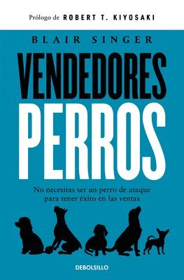 bokomslag Vendedores Perros. No Necesitas Ser Un Perro de Ataque Para Tener Éxito En Las Ventas / Sales Dogs