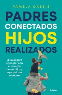 bokomslag Padres Conectados, Hijos Realizados / Present Parents, Fulfilled Children