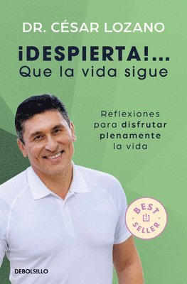bokomslag ¡Despierta...! Que La Vida Sigue: Reflexiones Para Disfrutar Plenamente La Vida / Life Goes On: Reflections to Fully Enjoy Your Life