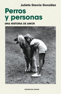 bokomslag Perros Y Personas. Una Historia de Amor / Dogs and People: A Love Story