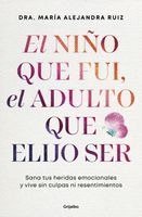 bokomslag El Niño Que Se Fue, El Adulto Que Elijo Ser / The Child Who Was, the Adult I Choose to Be