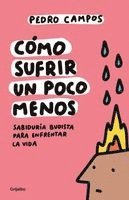 bokomslag Cómo Sufrir Un Poco Menos / How to Suffer a Little Less