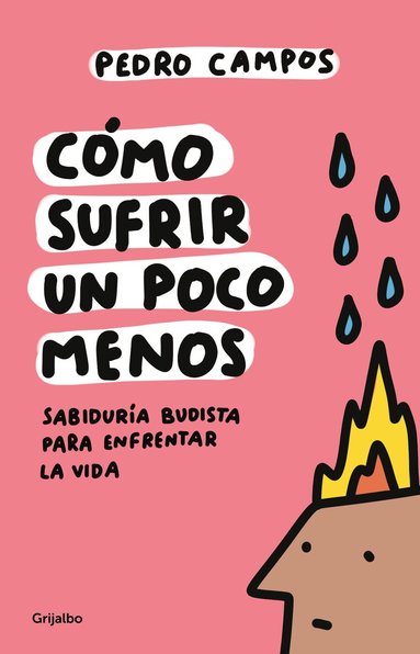 Pedro Campos - Cómo sufrir un poco menos. Sabiduría budista para enfrentar la vida / How to Suffer a Little Less, Häftad