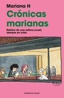 bokomslag Crónicas Marianas: Relatos de Una Soltera (Casi) Siempre En Crisis / The Mariana Chronicles: Tales of a Single Woman in (Nearly) Perpetual Crisis