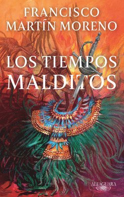 Francisco Martín Moreno - Los Tiempos Malditos / The Evil Times, Häftad