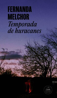 Fernanda Melchor - Temporada de Huracanes / Hurricane Season, Inbunden