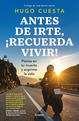 Hugo Cuesta - Antes de Irte, ¡Recuerda Vivir! Piensa En Tu Muerte Y Exprime La Vida / Before You Go, Remember to Live! Reflect on Death to Savor Life, Häftad