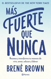 bokomslag Más Fuerte Que Nunca / Rising Strong: How the Ability to Reset Transforms the Way We Live, Love, Parent, and Lead (Spanish Edition)