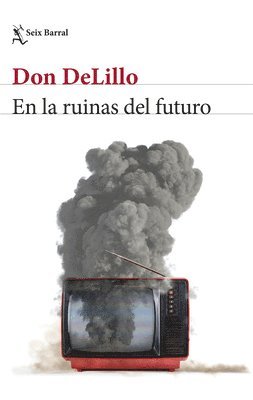 En Las Ruinas del Futuro (Novela) / In the Ruins of the Future (a Novel) 1