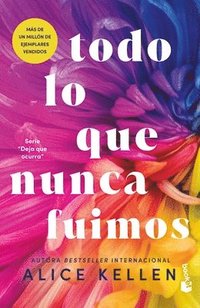 bokomslag Todo Lo Que Nunca Fuimos / All That We Never Were (Spanish Edition)