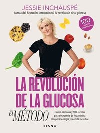 bokomslag La Revolución de la Glucosa: El Método / The Glucose Goddess Method (Spanish Edition)