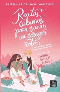 bokomslag Recetas Cubanas Para Sanar Un Corazón Roto / A Cuban Girl's Guide to Tea and Tomorrow (Spanish Edition)