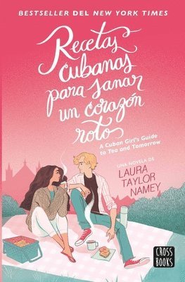 Laura Taylor Namey - Recetas Cubanas Para Sanar Un Corazón Roto / A Cuban Girl's Guide to Tea and Tomorrow (Spanish Edition), Häftad