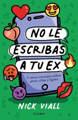 bokomslag No Le Escribas a Tu Ex: Y Otros Consejos Sobre Amor, Citas Y Ligues / Don't Text Your Ex Happy Birthday