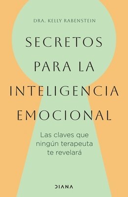 bokomslag Secretos Para La Inteligencia Emocional: Las Claves Que Ningn Terapeuta Te Revelar / Psychological Secrets for Emotional Sccess