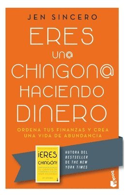 bokomslag Eres Un@ Chingon@ Haciendo Dinero: Ordena Tus Finanzas Y Crea Una Vida de Abundancia / You Are a Badass at Making Money