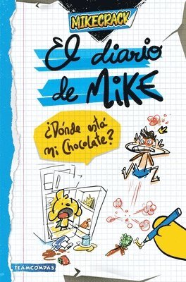 bokomslag El Diario de Mike: ¿Dónde Está Mi Chocolate? / Mike's Diary: Where Is My Chocolate?