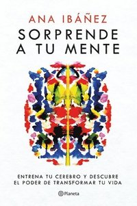 bokomslag Sorprende a Tu Mente: Entrena Tu Cerebro Y Descubre El Poder de Transformar Tu Vida / Surprise Your Mind: Train Your Brain...