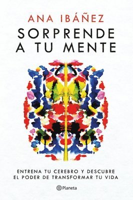 Sorprende a Tu Mente: Entrena Tu Cerebro Y Descubre El Poder de Transformar Tu Vida / Surprise Your Mind: Train Your Brain... 1