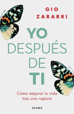 Gio Zararri - Yo Después de Ti: Cómo Mejorar Tu Vida Tras Una Ruptura / Me After You: How to Improve Your Life After a Breakup, Häftad