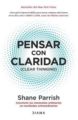Shane Parrish - Pensar Con Claridad / Clear Thinking, Häftad
