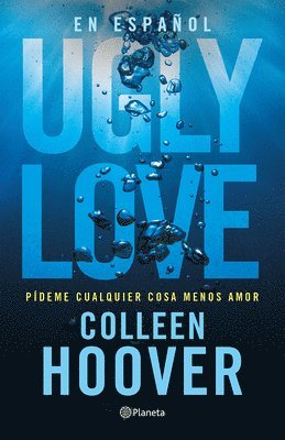 bokomslag Ugly Love: Pdeme Cualquier Cosa Menos Amor