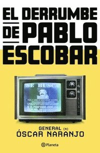 bokomslag El Derrumbe de Pablo Escobar: Las Actas Secretas de la Persecucin Al Capo Hace 30 Aos / The Collapse of Pablo Escobar