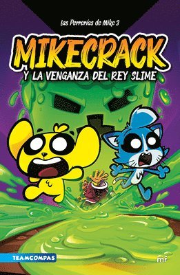 bokomslag Las Perreras de Mike 3: Mikecrack Y La Venganza del Rey Slime / Mike's Shenanigans 3: Mikecrack and the Revenge of the Slime King