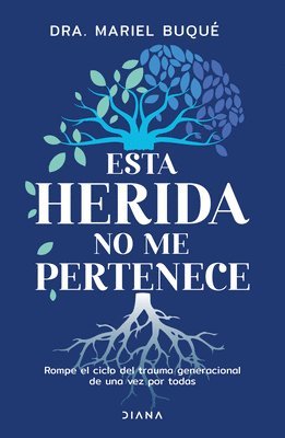 Esta Herida No Me Pertenece: Rompe El Ciclo del Trauma Generacional de Una Vez Por Todas / Break the Cycle 1