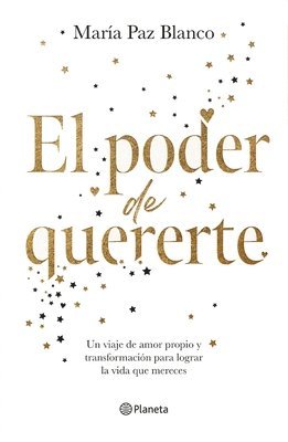 El Poder de Quererte: Un Viaje de Amor Propio Y Transformacin Para Lograr La Vida Que Mereces / The Power of Loving You 1