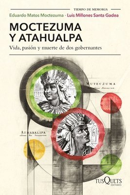 bokomslag Moctezuma Y Atahualpa: Vida, Pasin Y Muerte de DOS Gobernantes / Moctezuma and Atahualpa: Life, Passion, and Death of Two Rulers