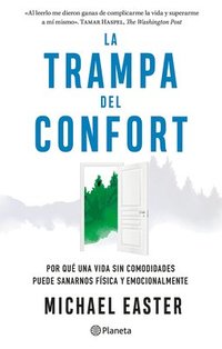 bokomslag La Trampa del Confort: Por Qu Una Vida Sin Comodidades Puede Sanarnos Fsica Y Emocionalmente / The Comfort Crisis