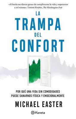 bokomslag La Trampa del Confort: Por Qu Una Vida Sin Comodidades Puede Sanarnos Fsica Y Emocionalmente / The Comfort Crisis