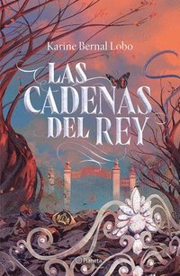 bokomslag Las Cadenas del Rey (Saga Rey 2) / The King's Chains (King Saga 2)