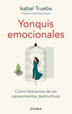 Yonquis Emocionales: Cmo Liberarnos de Los Pensamientos Destructivos / Emotional Junkies 1