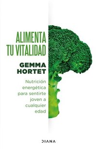 bokomslag Alimenta Tu Vitalidad: Nutrición Energética Para Sentirte Joven a Cualquier Edad / Feed Your Vitality