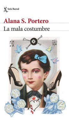 Alana S Portero - La Mala Costumbre (Novela) / The Bad Habit (a Novel), Häftad