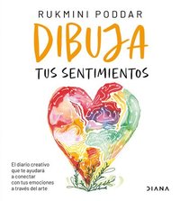 bokomslag Dibuja Tus Sentimientos: El Diario Creativo Que Te Ayudar a Conectar Con Tus Emociones a Travs del Arte / Draw Your Feelings