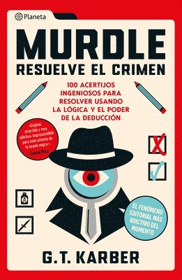 bokomslag Murdle: Resuelve El Crimen: 100 Acertijos Endiablados Para Solucionar Usando La Lgica Y El Poder de la Deduccin