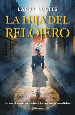 bokomslag La Hija del Relojero (Novela Biogrfica) / The Watchmaker's Daughter (a Biographical Novel)