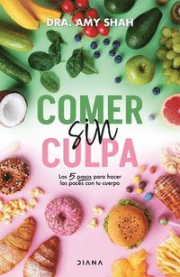 bokomslag Comer Sin Culpa: Los 5 Pasos Para Hacer Las Pases Con Tu Cuerpo / I'm So Effing Hungry