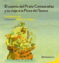 bokomslag El Cuento del Pirata Comearaas Y Su Viaje a la Pizza del Tesoro / The Tale of the Spider-Eating Pirate and His Journey to the Treasure Pizza