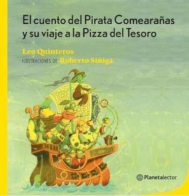 bokomslag El Cuento del Pirata Comearaas Y Su Viaje a la Pizza del Tesoro / The Tale of the Spider-Eating Pirate and His Journey to the Treasure Pizza