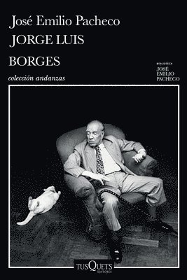 José Emilio Pacheco - Jorge Luis Borges: Una Invitación a Su Lectura / Jorge Luis Borges: An Invitation to Reading, Häftad